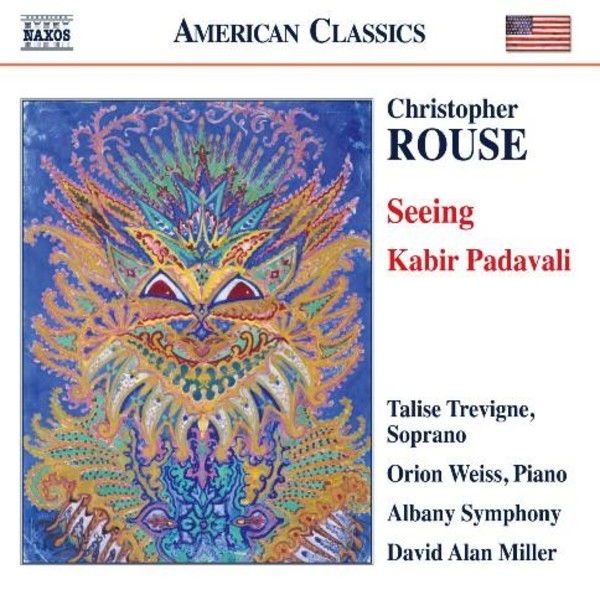 Christopher Rouse - Seeing, Kabir Padavali | Naxos - American Classics 8559799