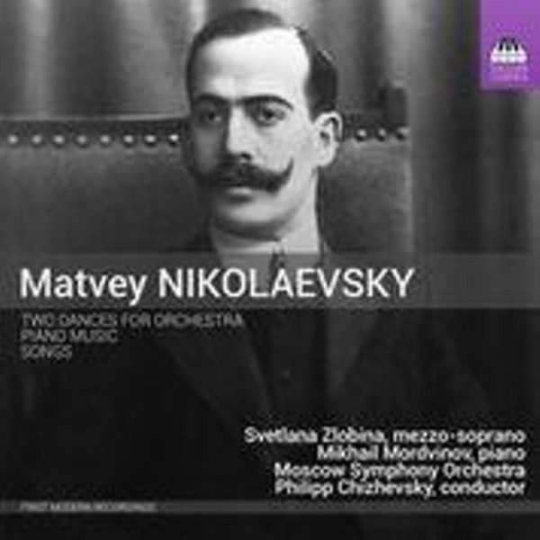 Matvey Nikolaevsky - Two Dances, Piano Music, Songs | Toccata Classics TOCC0324