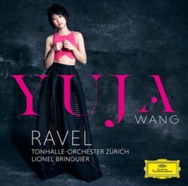 Yuja Wang plays Ravel | Deutsche Grammophon 4794954
