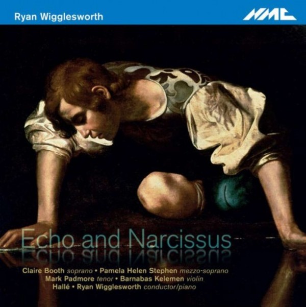Wigglesworth - Echo and Narcissus | NMC Recordings NMCD213