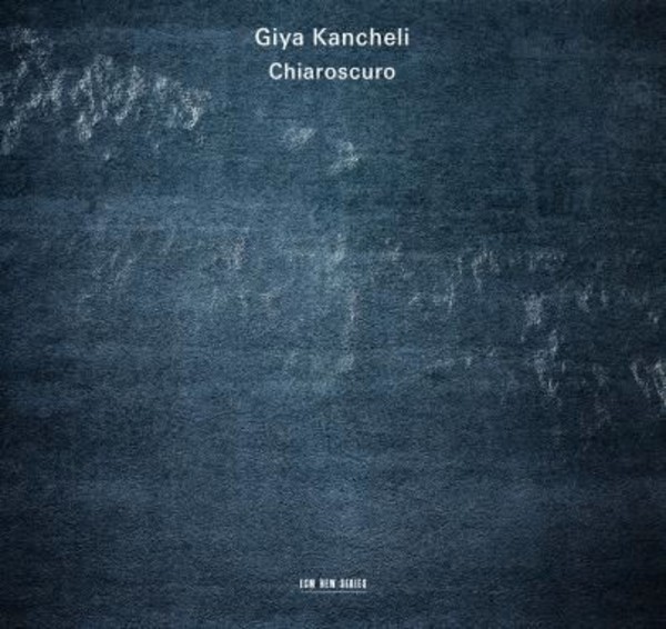 Kancheli - Chiaroscuro | ECM New Series 4811784