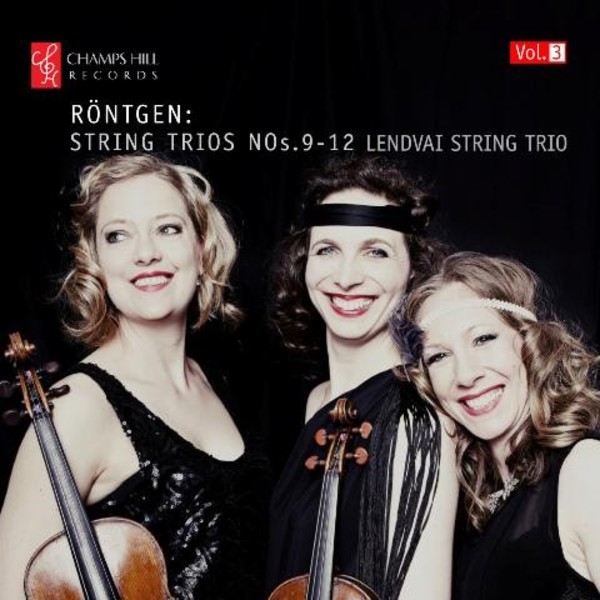 Rontgen - Complete String Trios Vol.3 | Champs Hill Records CHRCD101