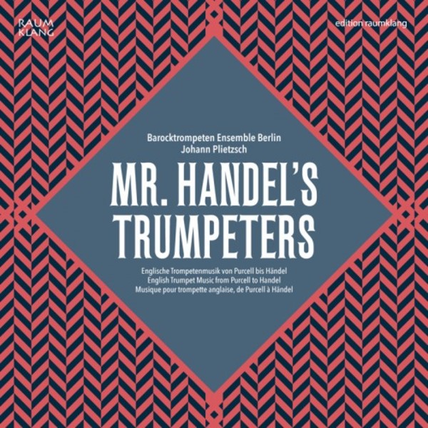 Mr Handels Trumpeters: English Trumpet Music from Purcell to Handel | Raumklang RK3406