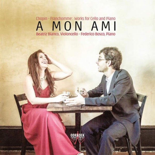 A mon ami: Works for Cello and Piano by Chopin and Franchomme | Odradek Records ODRCD327
