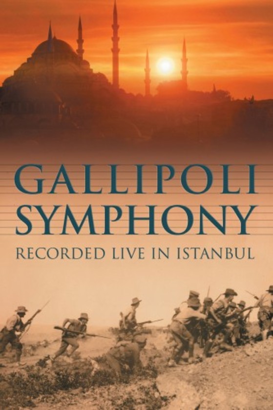 Gallipoli Symphony - Recorded Live in Istanbul