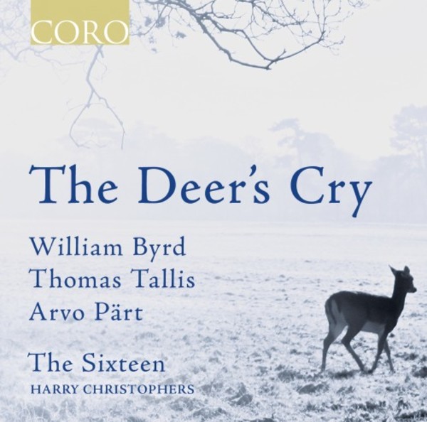 The Deers Cry: Music by William Byrd, Thomas Tallis & Arvo Part