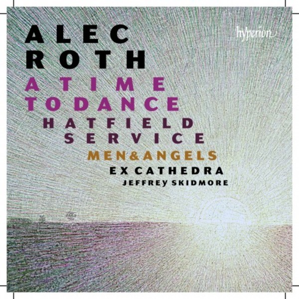 Alec Roth - A Time to Dance & other choral works | Hyperion CDA68144