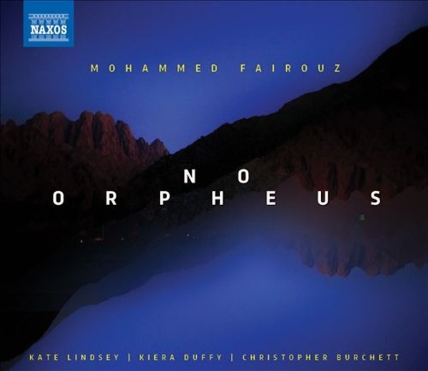 Mohammed Fairouz - No Orpheus: Songs | Naxos - American Classics 8559783