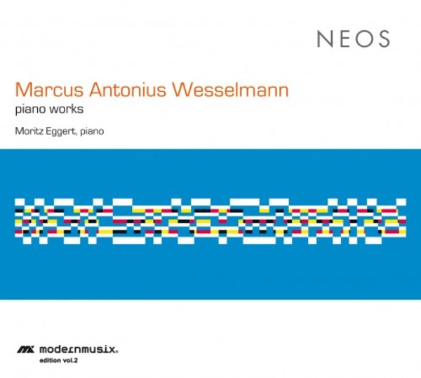 Marcus Antonius Wesselmann - Piano Works