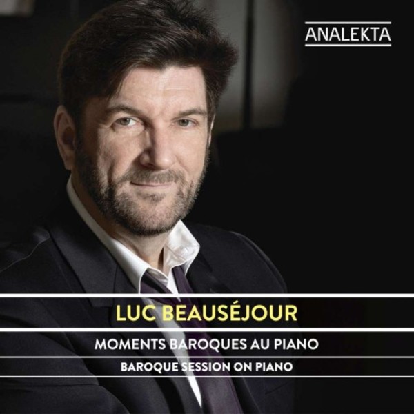 Luc Beausejour: Baroque Session on Piano