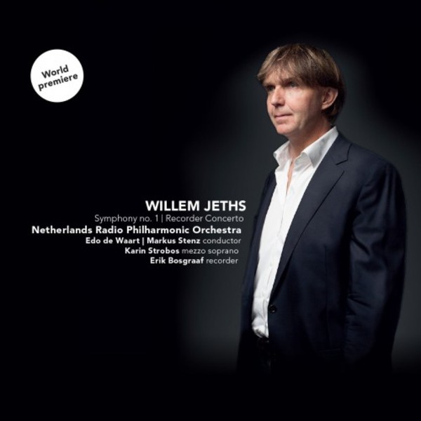 Willem Jeths - Symphony no.1, Recorder Concerto | Challenge Classics CC72693