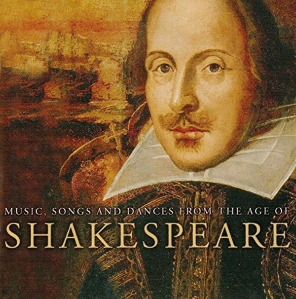 Music, Songs and Dances from the Age of Shakespeare