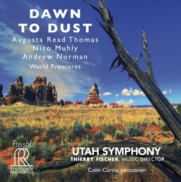 Dawn To Dust: World Premieres by Thomas, Muhly & Norman | Reference Recordings FR719