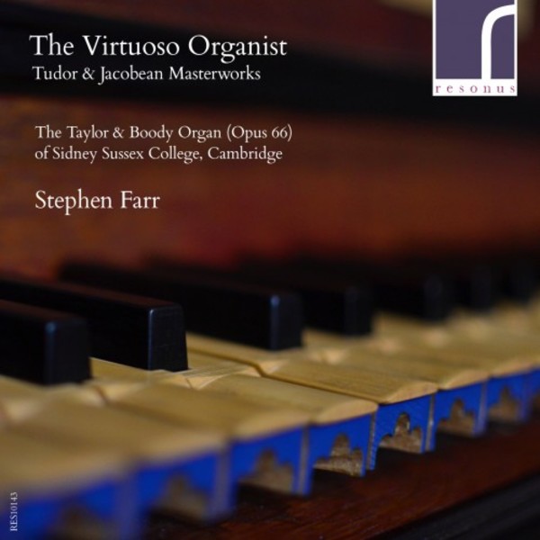 The Virtuoso Organist: Tudor and Jacobean Masterworks | Resonus Classics RES10143