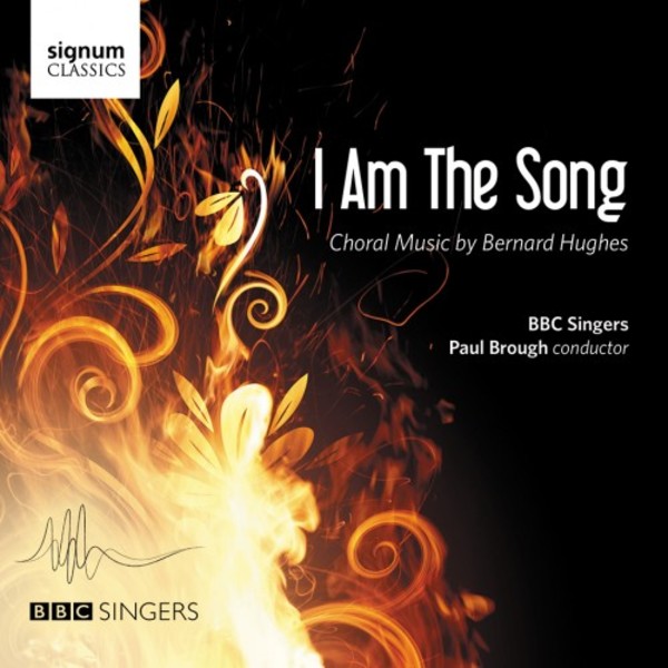 I Am the Song: Choral Music by Bernard Hughes | Signum SIGCD451