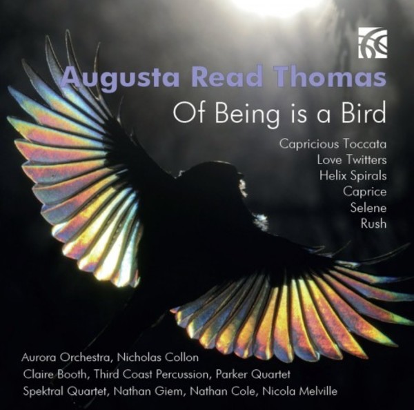 Augusta Read Thomas - Of Being is a Bird | Nimbus - Alliance NI6323