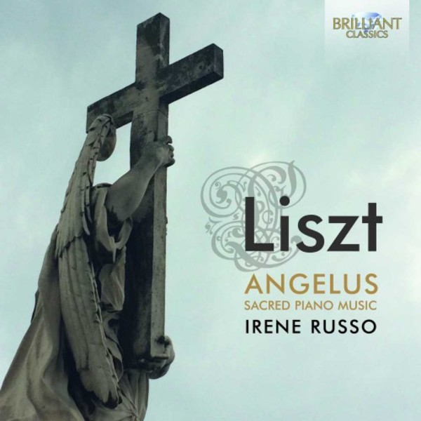 Liszt - Angelus: Sacred Piano Music | Brilliant Classics 95196