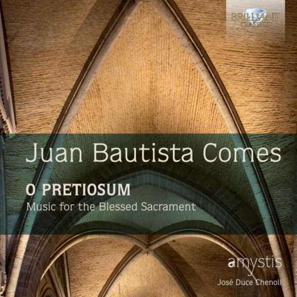 Comes - O Pretiosum: Music for the Blessed Sacrament | Brilliant Classics 95231