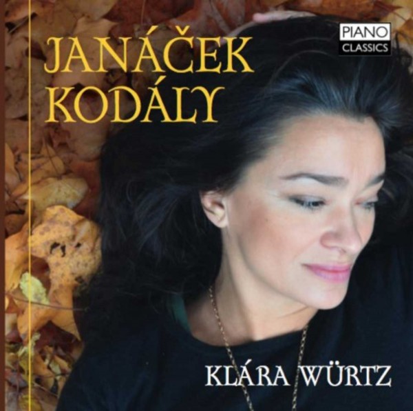 Klara Wurtz plays Janacek & Kodaly | Piano Classics PCL0107