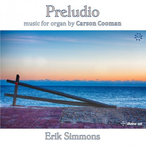 Preludio: Music for Organ by Carson Cooman | Divine Art DDA21229