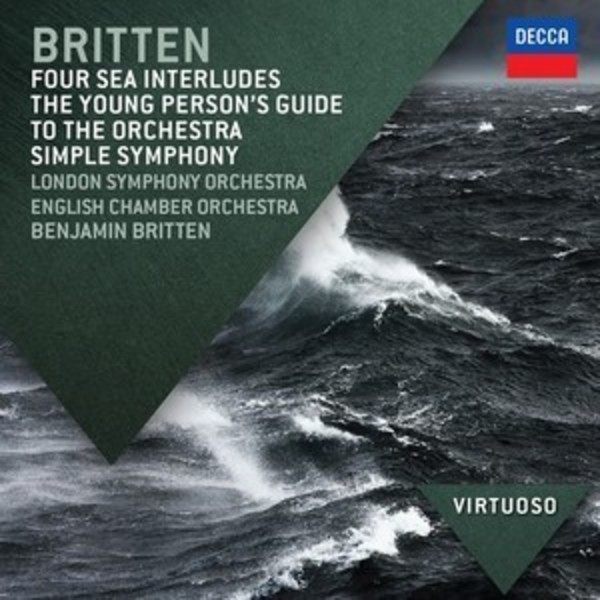 Britten - Sea Interludes, Young Persons Guide, Simple Symphony, Frank Bridge Variations | Decca - Virtuoso 4830392