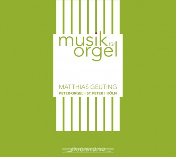 Matthias Geuting: Music for Organ | Querstand VKJK1520