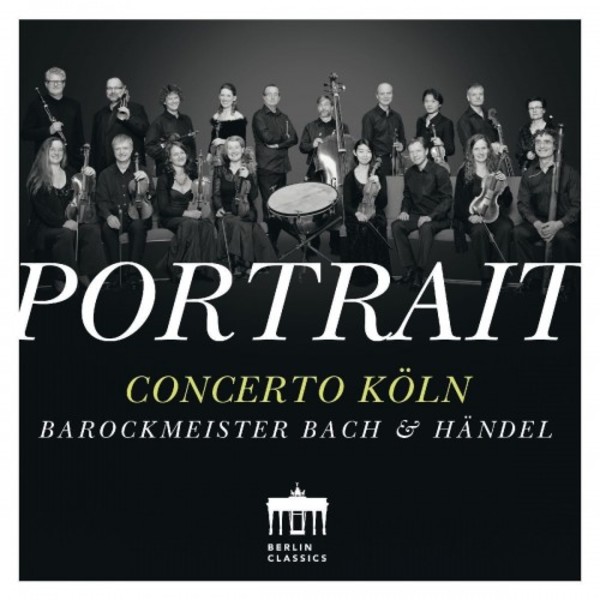 Concerto Koln: Portrait (Baroque Masters Bach & Handel) | Berlin Classics 0300786BC