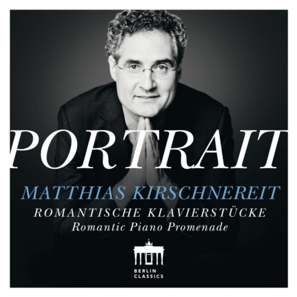 Matthias Kirschnereit: Portrait (Romantic Piano Music)