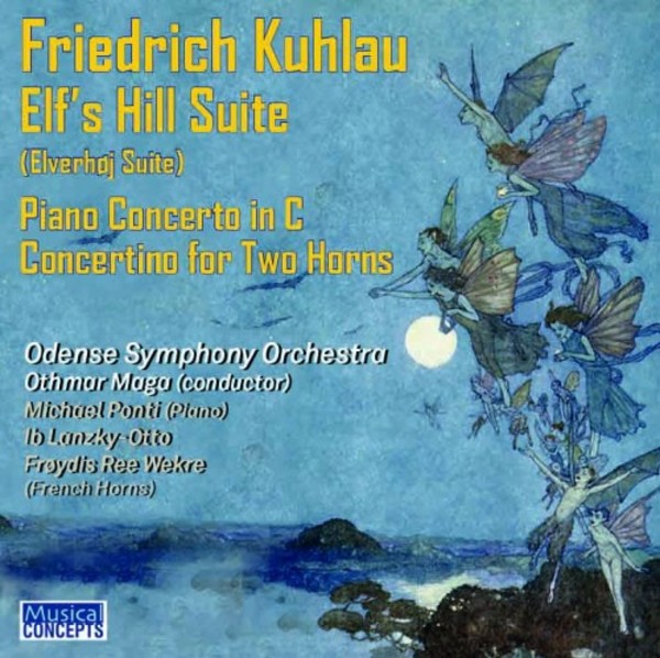 Kuhlau - Elverhoj Suite, Piano Concerto, Concertino for Two Horns