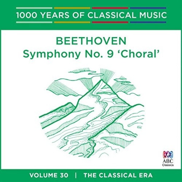 1000 Years of Classical Music Vol.30: Beethoven - Symphony no.9 Choral