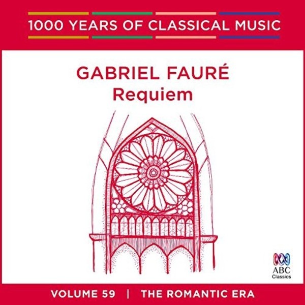 1000 Years of Classical Music Vol.59: Faure - Requiem | ABC Classics ABC4812646