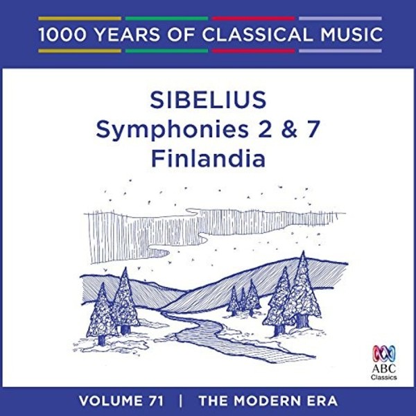 1000 Years of Classical Music Vol.71: Sibelius - Symphonies 2 & 7, Finlandia | ABC Classics ABC4812521