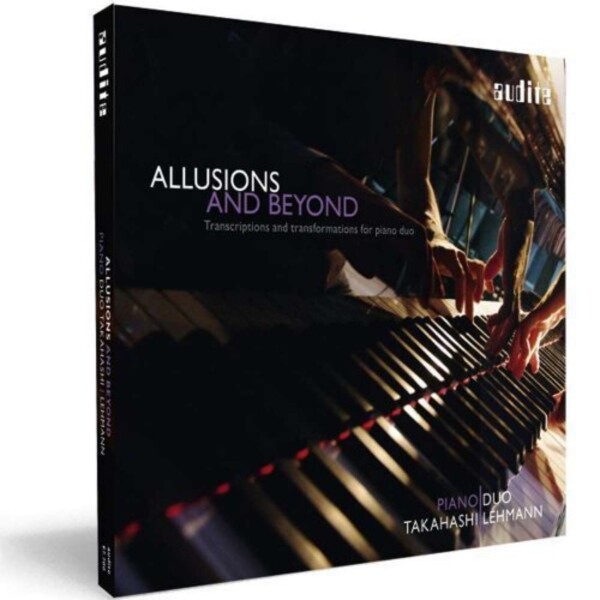 Allusions & Beyond - Transcriptions & Transformations for Piano Duo