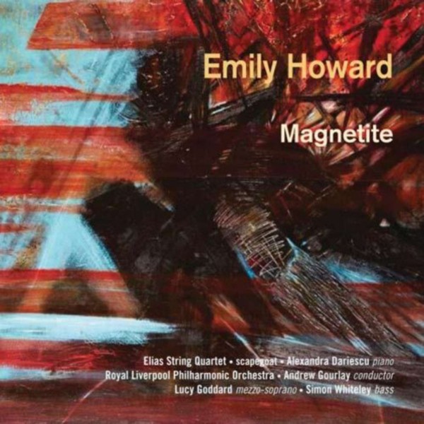Emily Howard - Magnetite | NMC Recordings NMCD219
