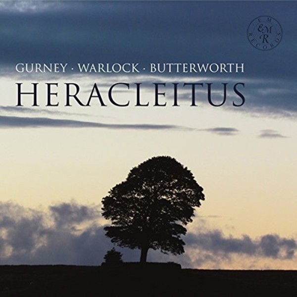 Gurney, Warlock, Butterworth - Heracleitus | EM Records EMRCD036