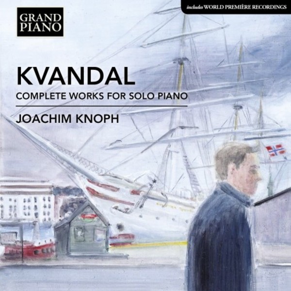 Kvandal - Complete Works for Solo Piano