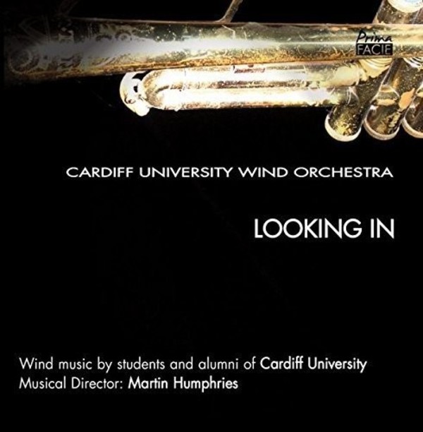 Cardiff University Wind Orchestra: Looking In | Prima Facie PFNSCD006
