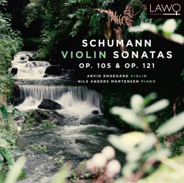 Schumann - Violin Sonatas op.105 & op.121 | Lawo Classics LWC1110