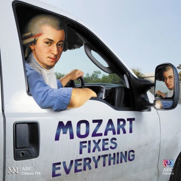Mozart Fixes Everything | ABC Classics ABC4814063