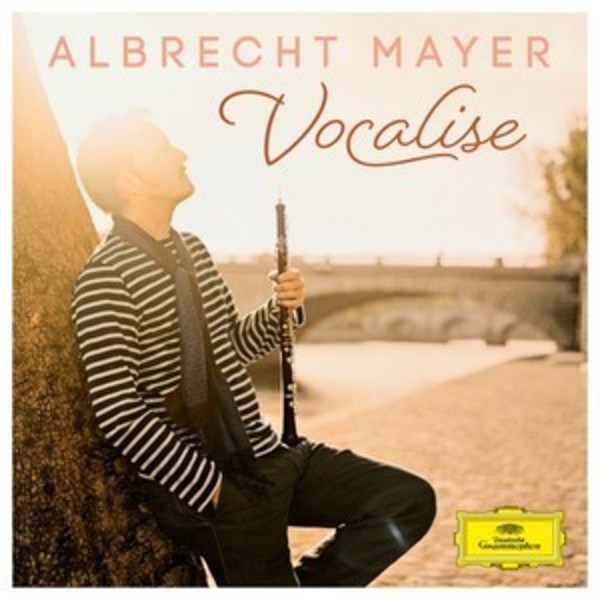 Albrecht Mayer: Vocalise | Deutsche Grammophon 4796843