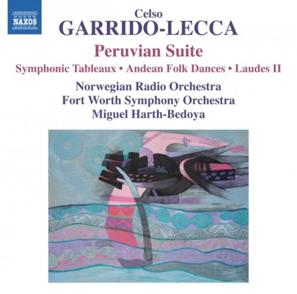 Garrido-Lecca - Peruvian Suite, Symphonic Tableaux, Andean Folk Dances, Laudes II | Naxos 8573759