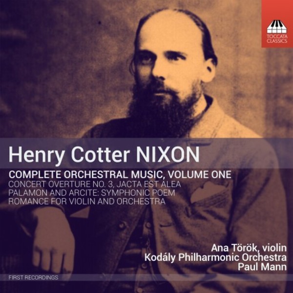 Henry Cotter Nixon - Complete Orchestral Music Vol.1 | Toccata Classics TOCC0372