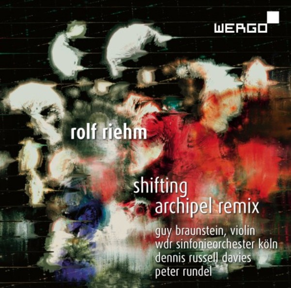 Rolf Riehm - Shifting, Archipel Remix | Wergo WER73572