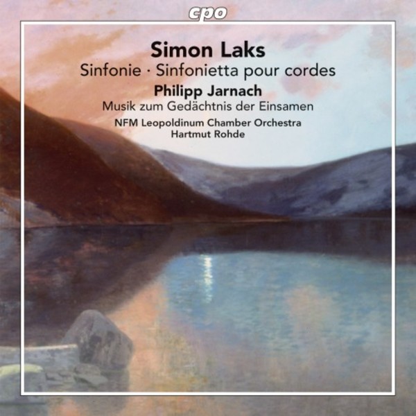 Laks - Symphony & Sinfonietta for Strings; Jarnach - Music in Memory of the Lonely | CPO 5550272