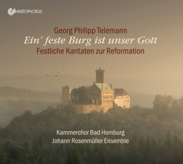Telemann - Ein feste Burg ist unser Gott: Festive Cantatas for Reformation Day & Michaelmas | Christophorus CHR77405