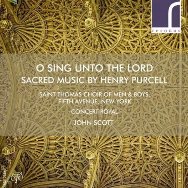 O Sing Unto the Lord: Sacred Music by Henry Purcell | Resonus Classics RES10184