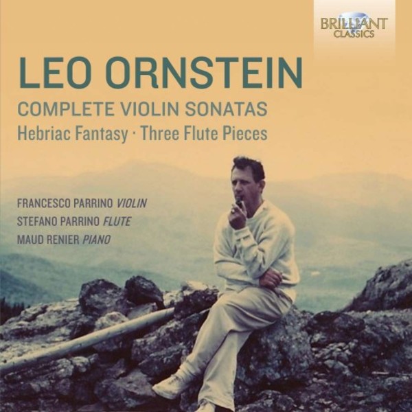 Leo Ornstein - Complete Violin Sonatas | Brilliant Classics 95079