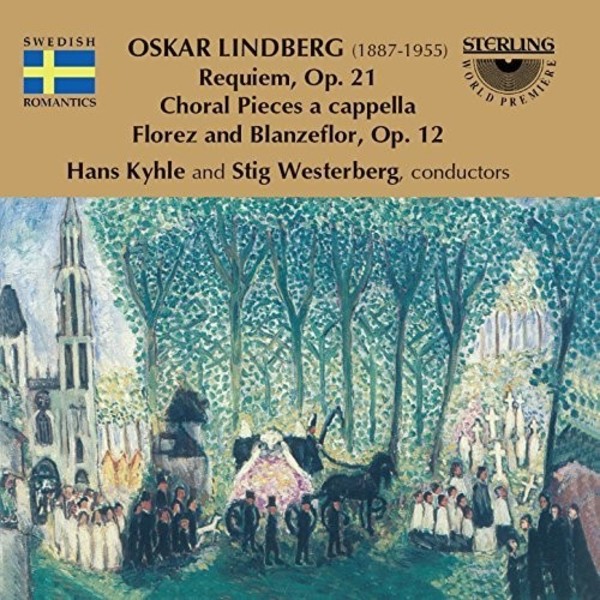 Oskar Lindberg - Requiem, Choral Pieces, Florez and Blanzeflor | Sterling CDS1013
