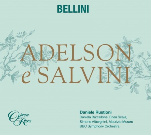 Bellini - Adelson e Salvini | Opera Rara ORC56