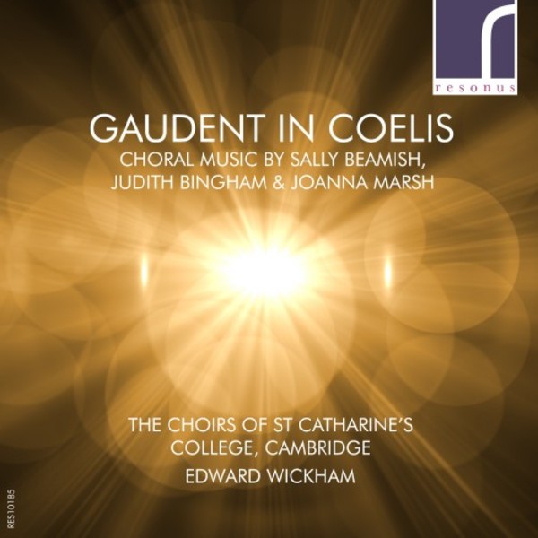 Gaudent in coelis: Choral Music by Sally Beamish, Judith Bingham & Joanna Marsh
